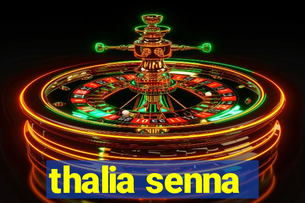 thalia senna